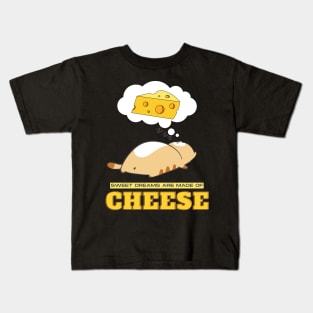 Sweet Dreams are Made of Cheese Kids T-Shirt